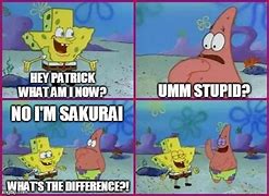Image result for Hey Patrick What AM I Meme