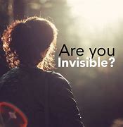 Image result for You Are Invisible