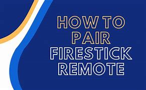 Image result for Pair Firestick Remote