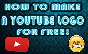 Image result for Create Your Own YouTube Logo