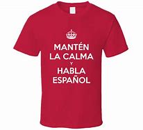 Image result for Manten La Calma Y Habla Español