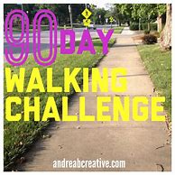Image result for 90 Day Walking Challenge