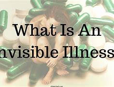 Image result for Invisible Illness Pictures