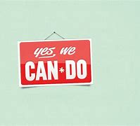 Image result for Yes We Can Do Pic
