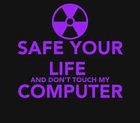 Image result for Don't Touch My Laptop Image