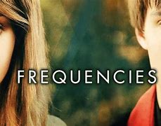 Image result for Frequencies Film