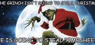 Image result for Funny Christmas Timesheet Memes