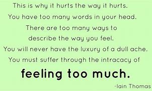 Image result for Quotes From If You Feel Too Much