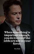 Image result for Elon Musk Quotes Important Enough