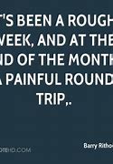Image result for Quotes About Having a Rough Week