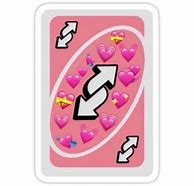 Image result for Uno Reverse Card Love