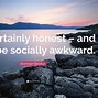 Image result for Socially Awkward Quotes