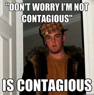 Image result for Contagious Meme