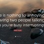 Image result for Annoying People Quotes