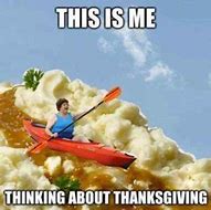 Image result for Me After Thanksgiving Meme