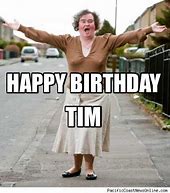 Image result for Tim Birthday Meme