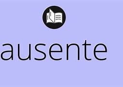Image result for ausente