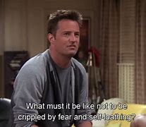 Image result for Chandler Bing Funny Quotes