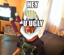 Image result for Hey Ugly Meme