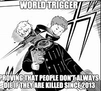 Image result for World Trigger Memes