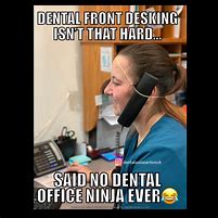 Image result for Dental Assistant Memes