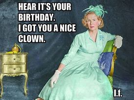 Image result for Happy Birthday to Crazy Sister Meme