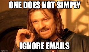 Image result for Ignore Email Meme