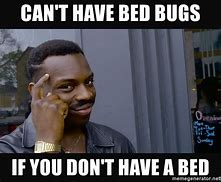 Image result for Bed Bug Meme