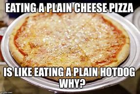 Image result for Cheese Pizza Deep Fried Meme