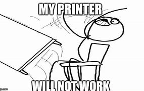 Image result for Trust Printer Meme