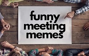 Image result for Office Meeting Funny Quotes