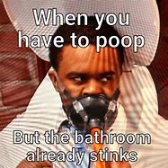 Image result for Bathroom Closed for Party Meme
