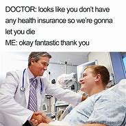 Image result for Medical Meme Great Idea