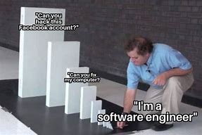 Image result for Mechanics and Software Engineer Memes