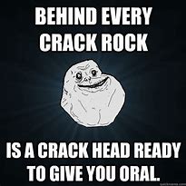 Image result for Crack Rock Meme