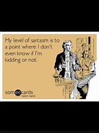 Image result for Ecard Sarcastic Quotes