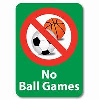 Image result for No Ball Games. Sign