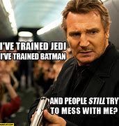Image result for Liam Neeson Trained Batman Meme