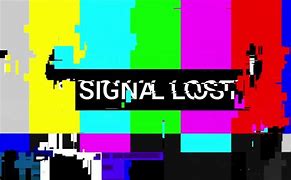 Image result for Lost Signal Screen