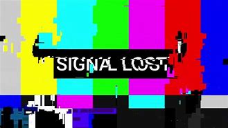Image result for Lost Signal Screen