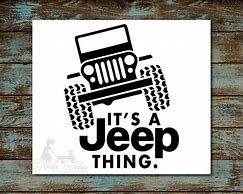 Image result for It's a Jeep Thing Decal
