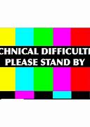 Image result for Technical Difficulty