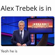 Image result for Alex Trebek Jeopardy Memes