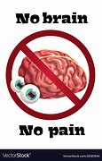 Image result for No Brain No Pain