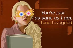 Image result for Harry Potter Quotes Luna Lovegood