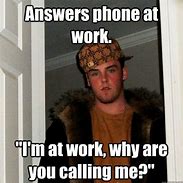 Image result for Phone at Work Meme