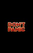 Image result for Don't Panic. Sign