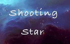 Image result for Now You Know Shooting Star