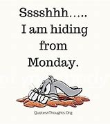 Image result for Hiding From Monday Meme