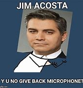 Image result for CNN Jim Acosta Meme